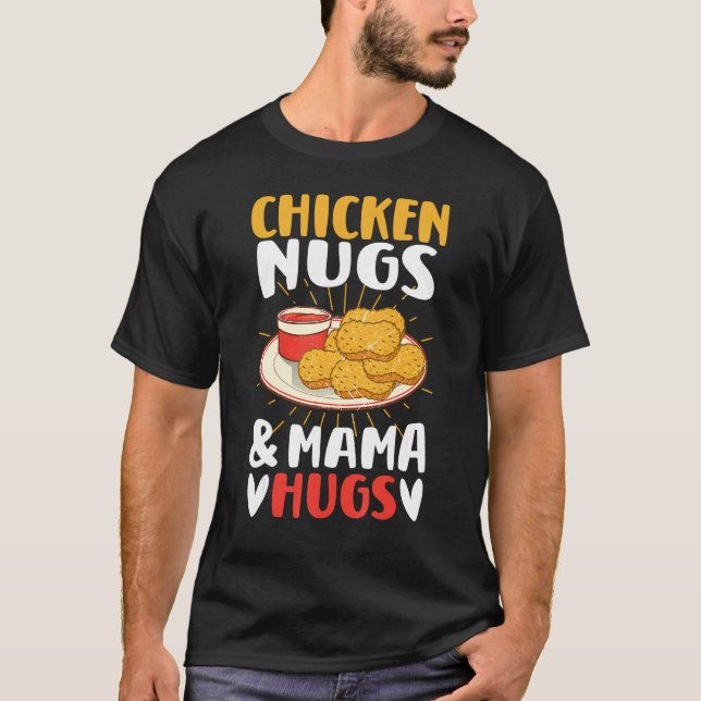 Camiseta Chicken Nugs and Mama Hugs Toddler for Chicken Nug (Frente)