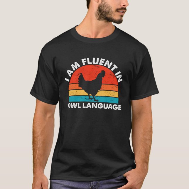 Camiseta Chicken Owner I Am Fluent In Fowl Language Chicken (Frente)
