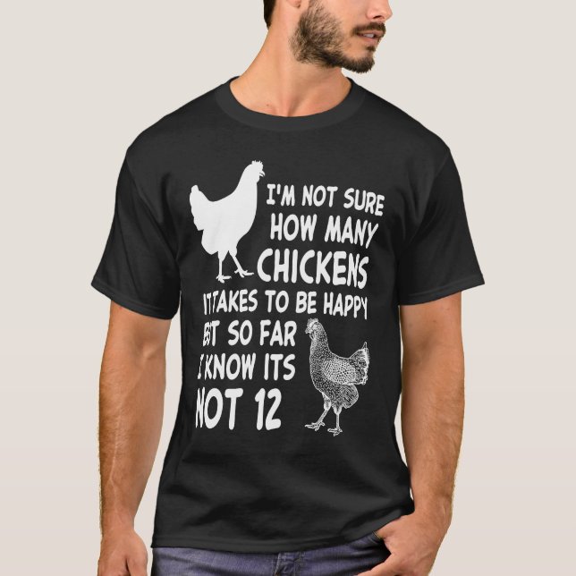 Camiseta Chicken Owner Im Not Sure How Many Chickens Its No (Frente)