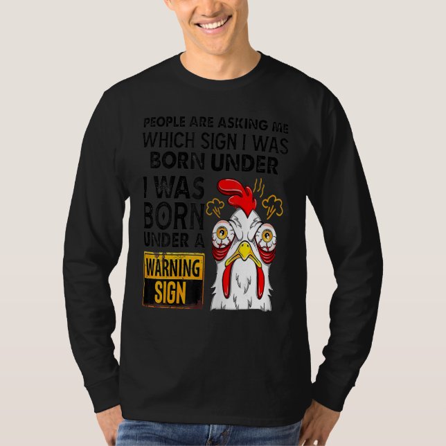Camiseta Chicken People Are Asking Which Sign I Was Born Un (Frente)