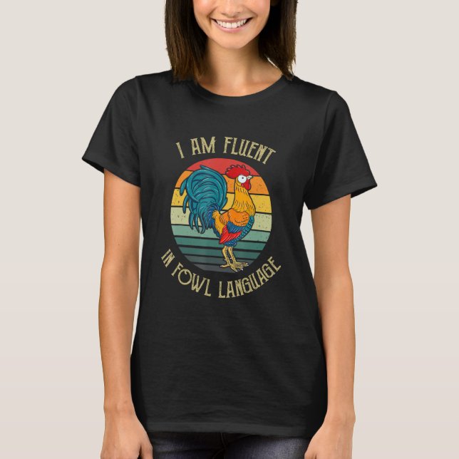 Camiseta Chicken Whisperer Lover I Am Fluent In Fowl Langua (Frente)