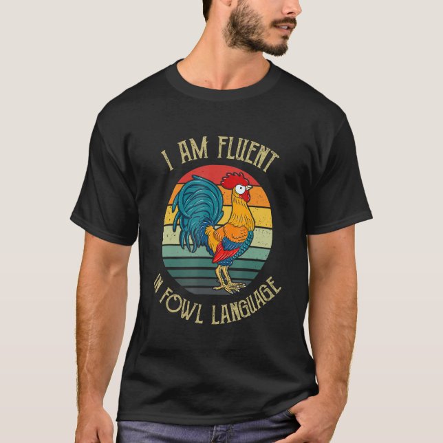 Camiseta Chicken Whisperer Lover I Am Fluent In Fowl Langua (Frente)