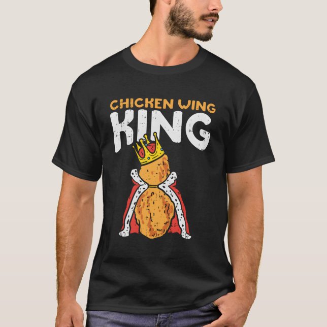 Camiseta Chicken Wing King I Funny Fried Chicken Fas (Frente)
