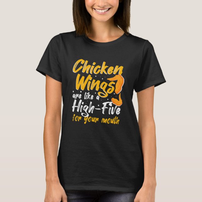 Camiseta Chicken Wings Food - Chicken Wings are like a HIGH (Frente)