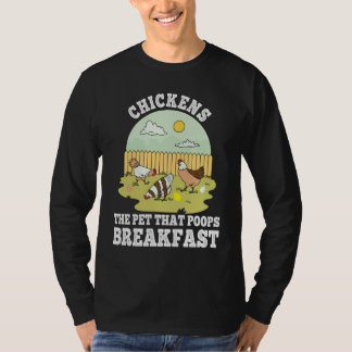 Camiseta Chickens The Pet That Poops Breakfast Chicken Farm