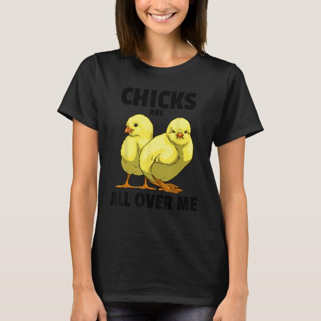 Camiseta Chicks Are All Over Me Sarcastic  Men Love Teens S (Frente)