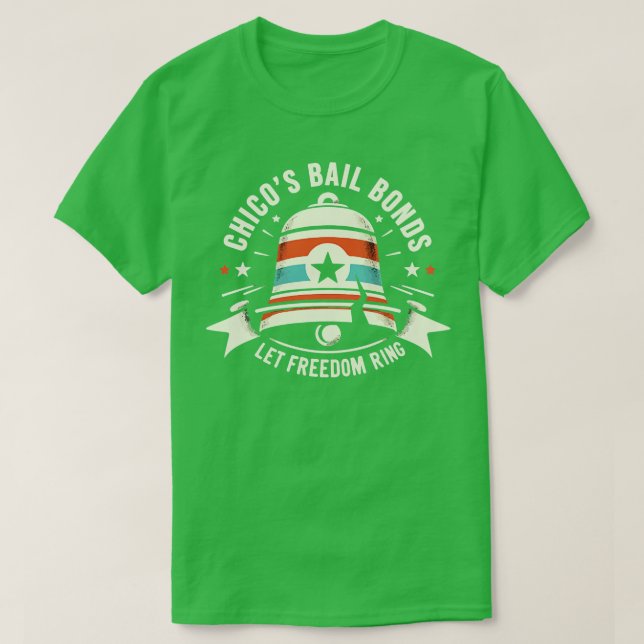 Camiseta Chicos Bail Bonds Deixe a liberdade tocar 1 (Frente do Design)