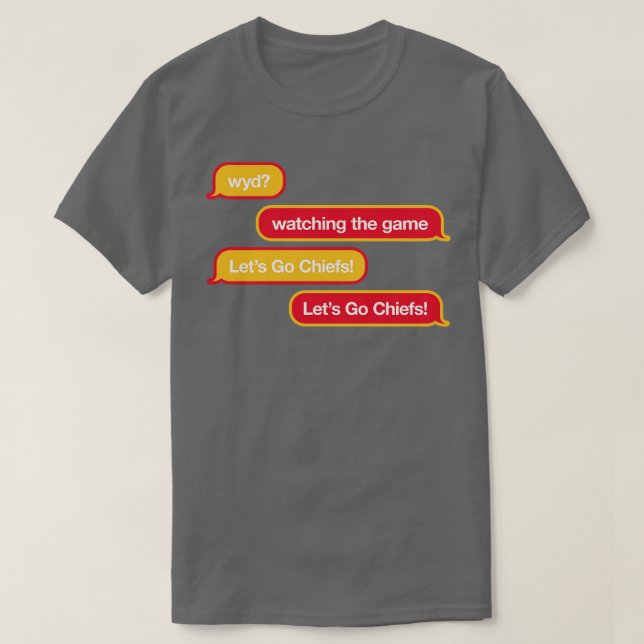 Camiseta Chiefs WYD Text TSirt (Frente do Design)