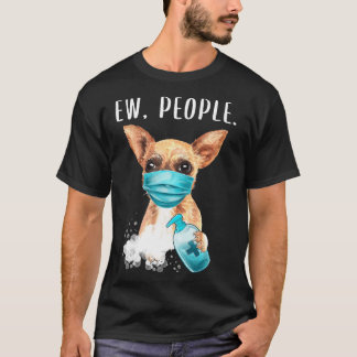 Camiseta Chihuaha Ew Pessoas Cachorro Vestindo Um Cara Masc