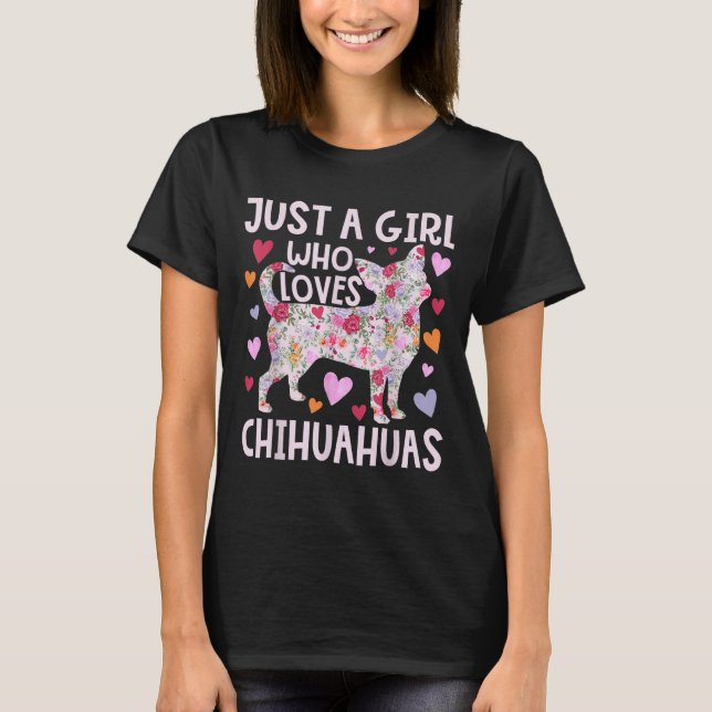 Camiseta Chihuahua Apenas Uma Garota Que Ama Chihuahuas Cac (Frente)