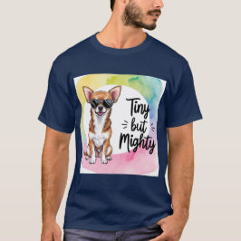 Camiseta Chihuahua Delight: Pequeno, poderoso e amado