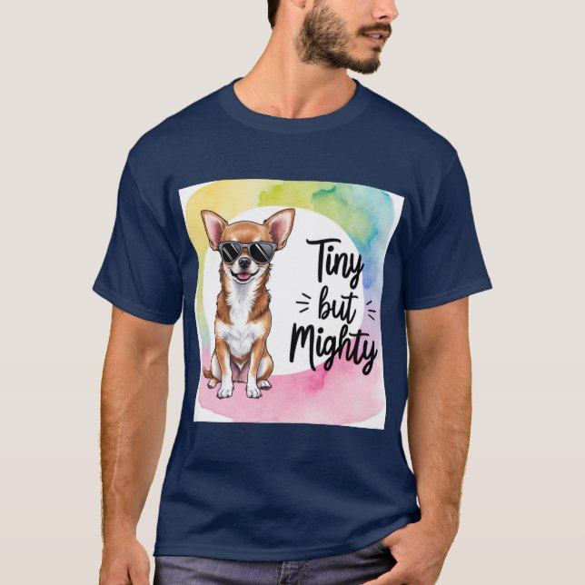 Camiseta Chihuahua Delight: Pequeno, poderoso e amado (Frente)