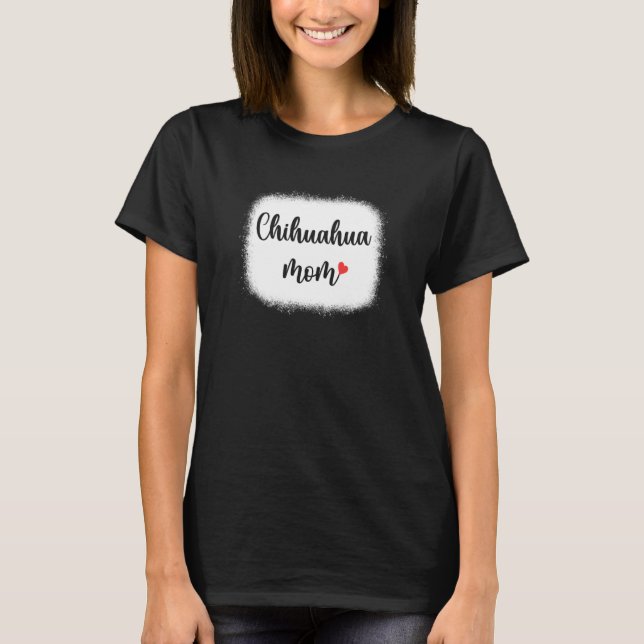 Camiseta Chihuahua Dog Mom Womens Chihuahua (Frente)