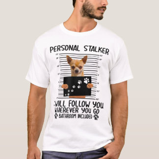 Camiseta Chihuahua Dog Personal Stalker Engraçado
