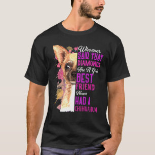 Camiseta Chihuahua É Um Cachorro Mais Amigo Para Meninas Mã