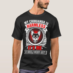 Camiseta Chihuahua Está Sem Prejuízo, É Minha Tripla Mistur