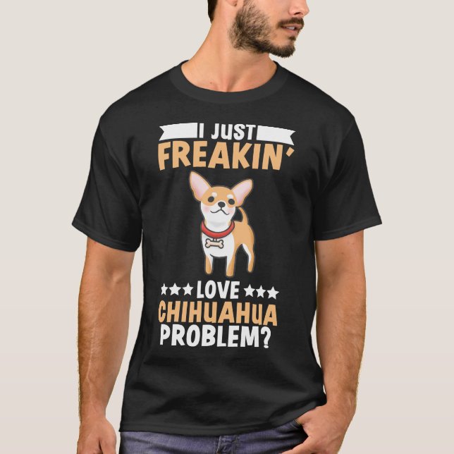 Camiseta Chihuahua, eu só desabafo os cães de amor (Frente)
