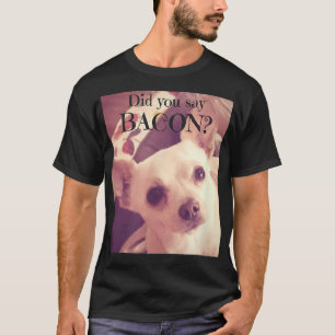 Camiseta Chihuahua Jack Chi Cog Bacon Tshirt
