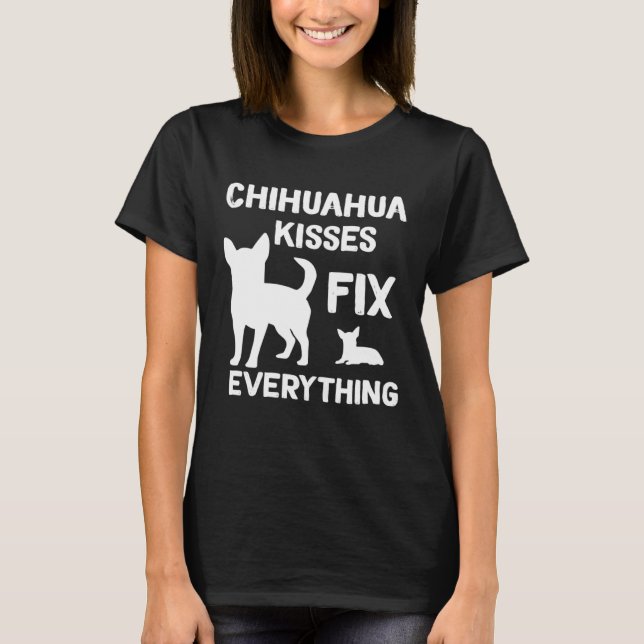 Camiseta Chihuahua kisses fix everything (Frente)
