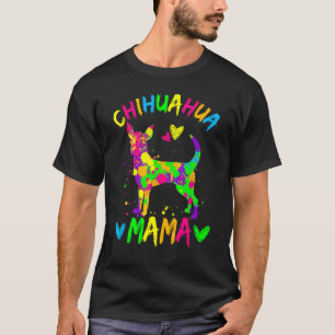 Camiseta Chihuahua Mama Cachorro Colorido Mãe Feliz Dia das