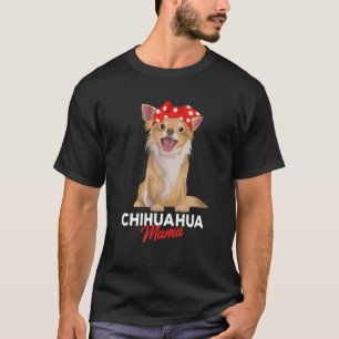 Camiseta Chihuahua Mama Cachorro Mãe Meninas Engraçadas Dão