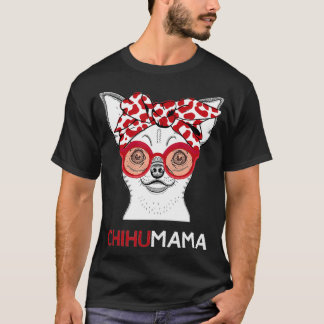 Camiseta Chihuahua Mama Chihuahua Lover Chihuahua Mãe Com
