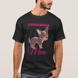 Camiseta Chihuahua Mama Mãe Doggy Pup Puppy Pet Lover