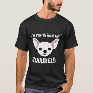 Camiseta Chihuahua Não É O Chefe De Mim
