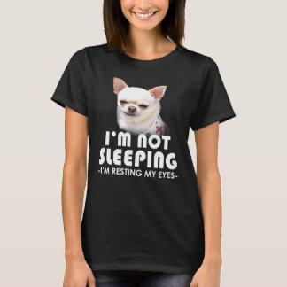 Camiseta Chihuahua Não Estou Dormindo Descansando Meu Cacho