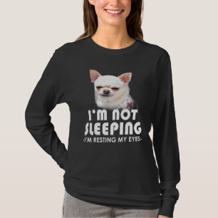 Camiseta Chihuahua Não Estou Dormindo Descansando Meu Cacho