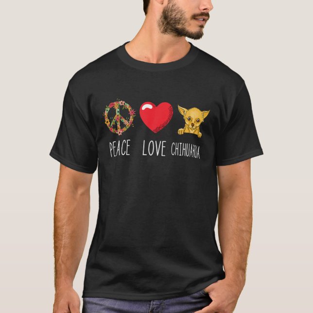 Camiseta Chihuahua Peace Love Chi Dog Lover Chihuahua Lover (Frente)