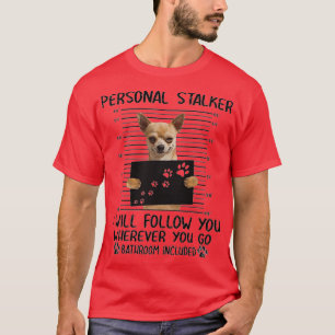 Camiseta Chihuahua Personal Stalker presentes engraçados