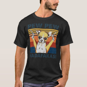 Camiseta Chihuahua Pew Pew Madafakas Vintage