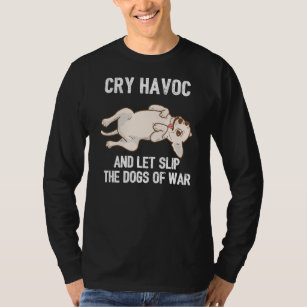 Camiseta Chihuahua Proprietário Cry Havoc e Deixem Cachorro