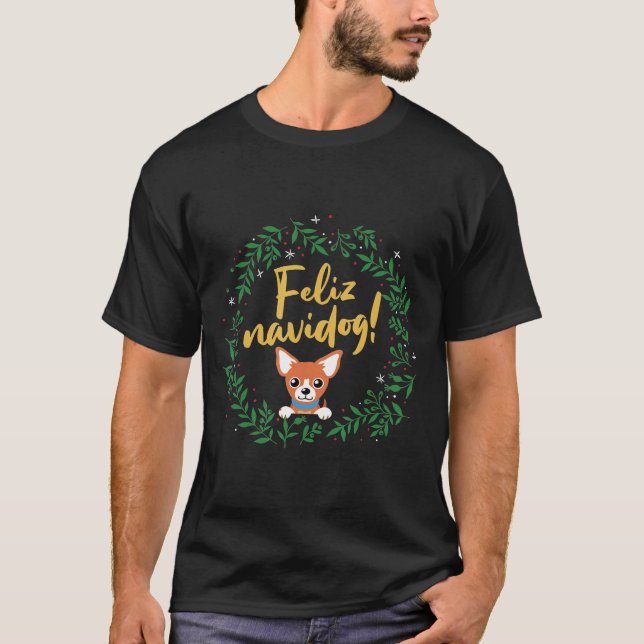 Camiseta Chihuahua Proprietário Feliz Navidog Cachorro Dura (Frente)