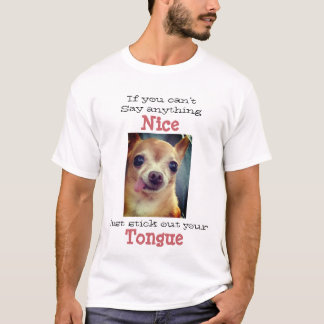 Camiseta Chihuahua - se você não pode dizer qualquer coisa