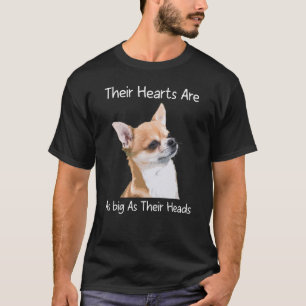 Camiseta Chihuahua Seus Corações São Tão Grandes Quanto Seu