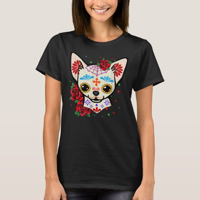 Camiseta Chihuahua Skulls Day Of The Dead Sugar Skull Dog H (Frente)