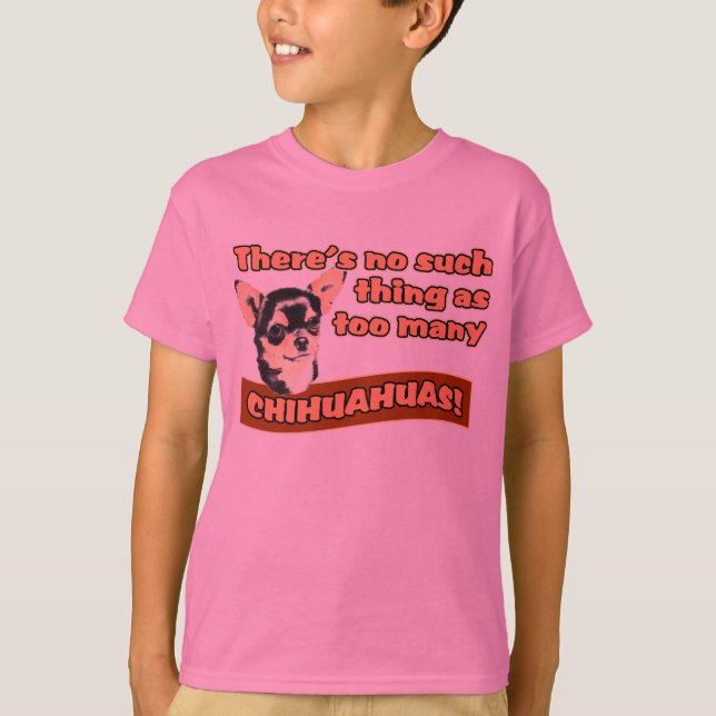 Camiseta "Chihuahuas demais " (Frente)