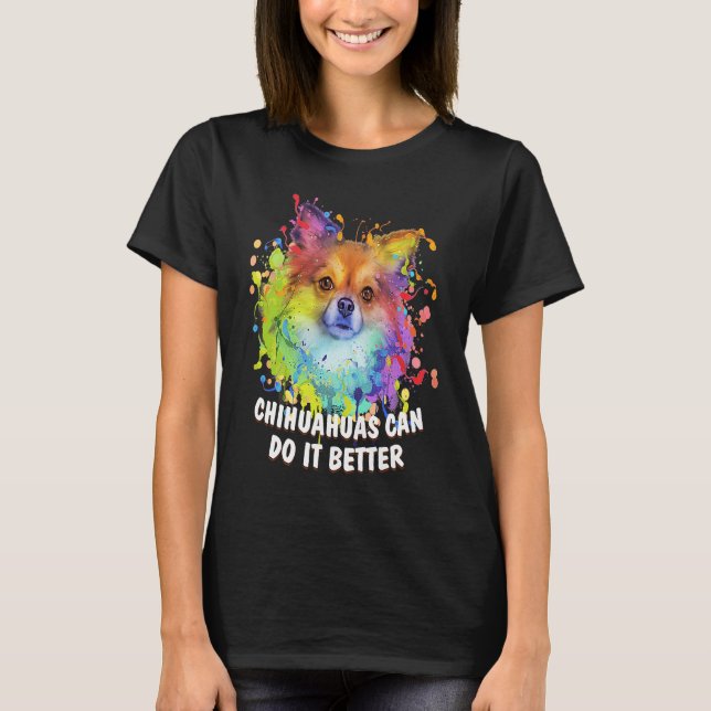 Camiseta Chihuahuas pode fazer melhor que um brinquedo de c (Frente)