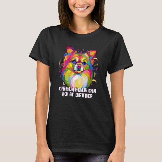 Camiseta Chihuahuas pode fazer melhor que um brinquedo de c (Frente)