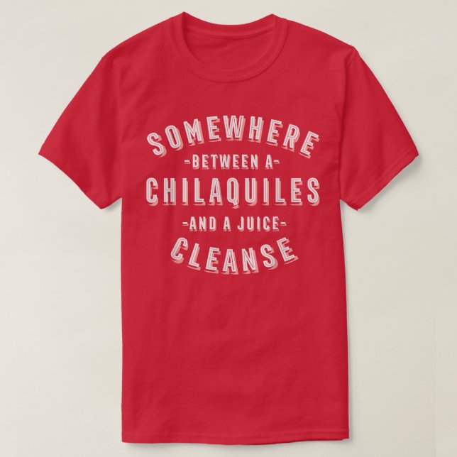 Camiseta Chilaquiles engraçado e um suco limpa Tortilla Veg (Frente do Design)