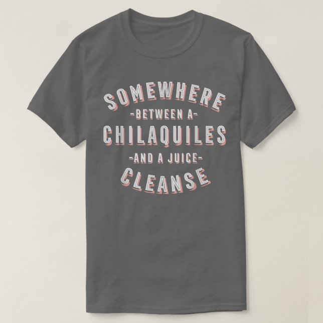 Camiseta Chilaquiles engraçado e um suco limpa Tortilla Veg (Frente do Design)