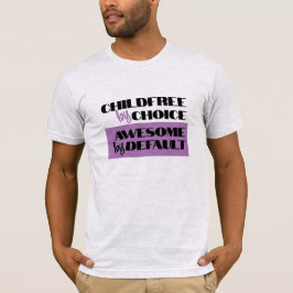 Camiseta Childfree by Choice, Incrível por Padrão
