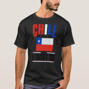 Camiseta Chile Bandeira Chile Chile Está Ligando E Eu Mu