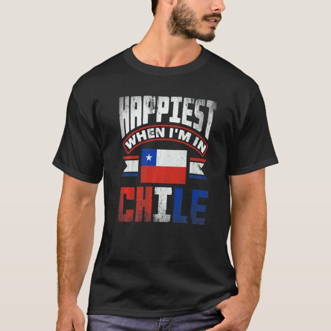 Camiseta Chile Chilean Chile Flag Happiest When Im In Chile (Frente)