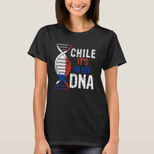 Camiseta Chile It's In My DNA Proud Chilean Chile Flag (Frente)