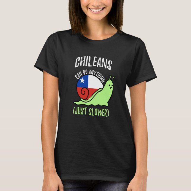 Camiseta Chileans Can Do Anything Just Slower  Chile (Frente)