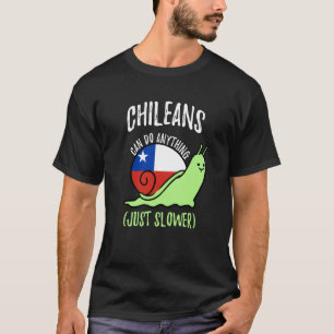Camiseta Chilenos podem fazer qualquer coisa mais devagar n