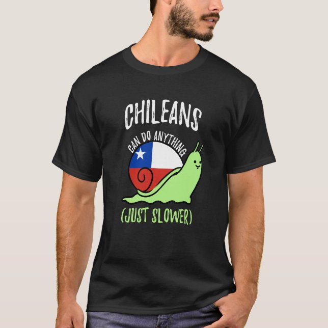 Camiseta Chilenos podem fazer qualquer coisa mais devagar n (Frente)